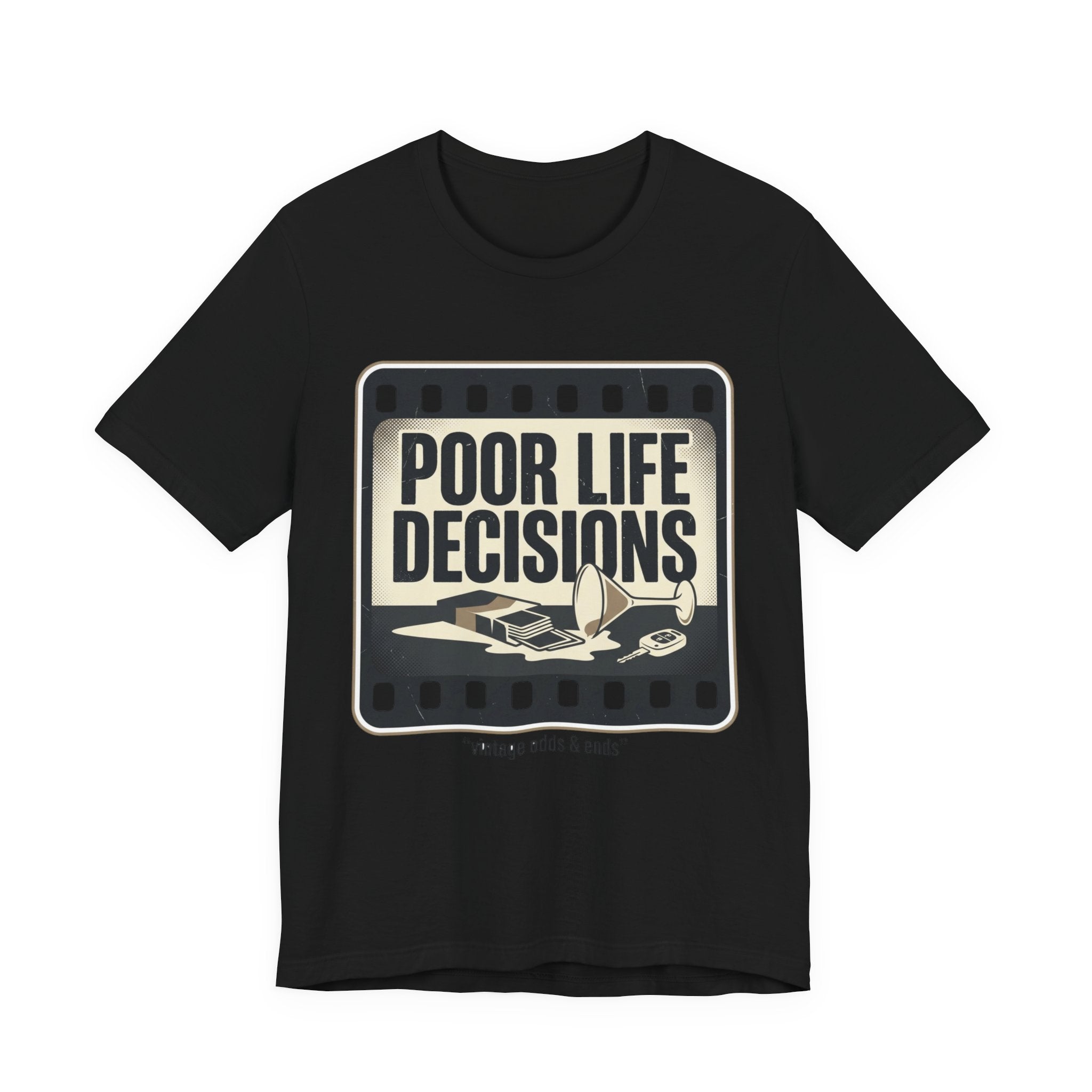Poor Life Decisions Graphic Tee — Vintage Film Humor T-Shirt