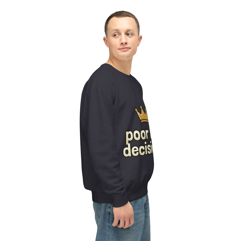 Crewneck Sweatshirt — "Poor Life Decisions" Crown Graphic