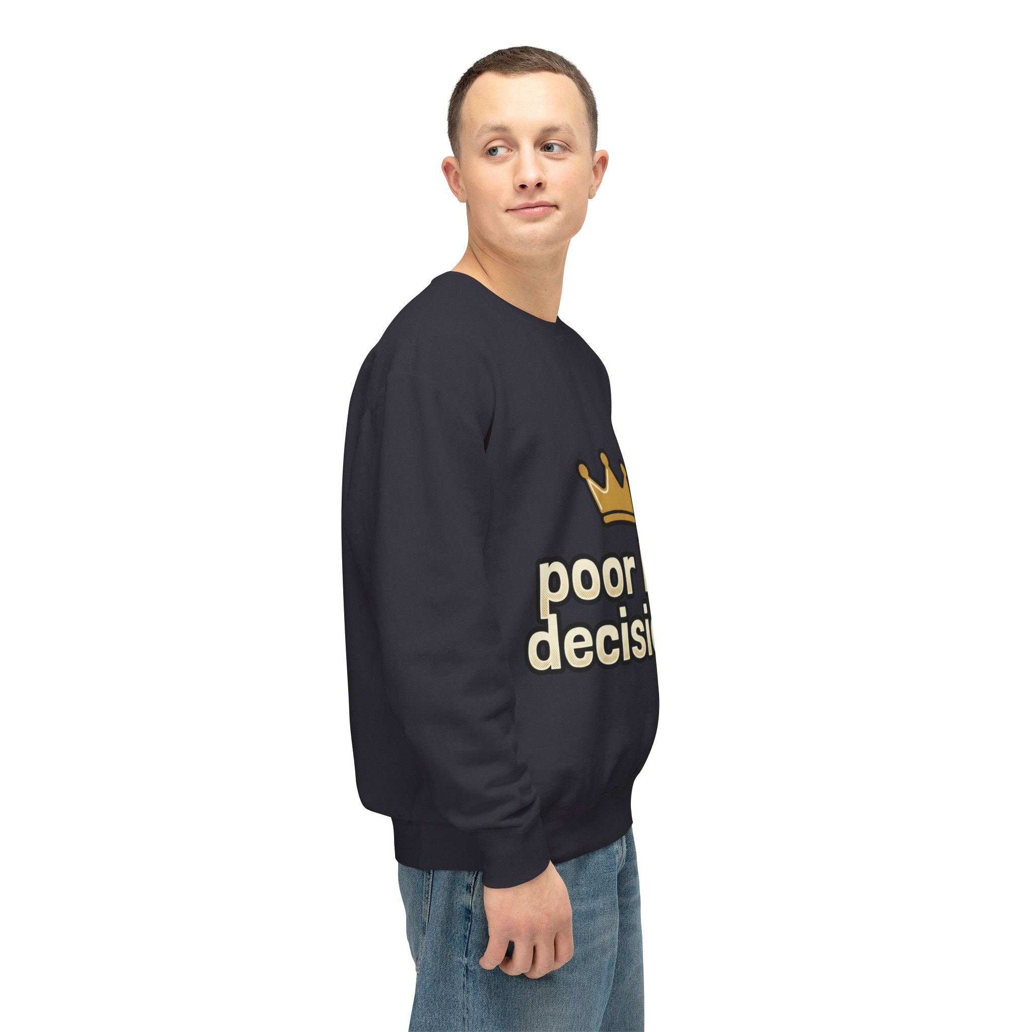 Crewneck Sweatshirt — "Poor Life Decisions" Crown Graphic