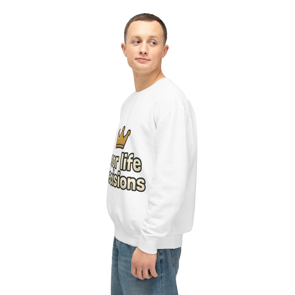Crewneck Sweatshirt — "Poor Life Decisions" Crown Graphic