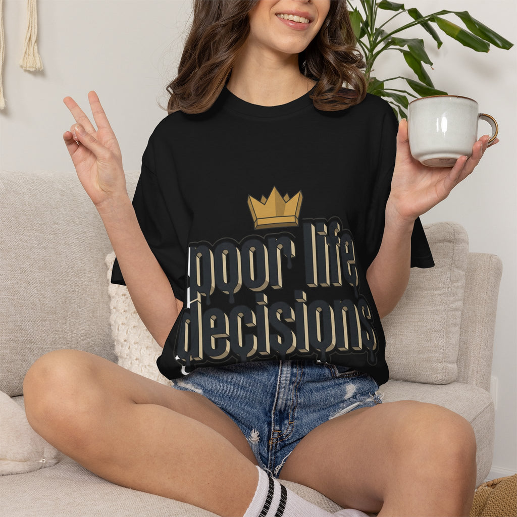 Poor Life Decisions Graphic T-Shirt — Drip Crown Streetwear Tee