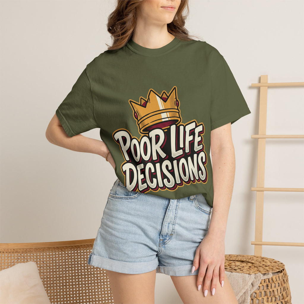 Poor Life Decisions T-Shirt — Funny Crown Graphic Tee