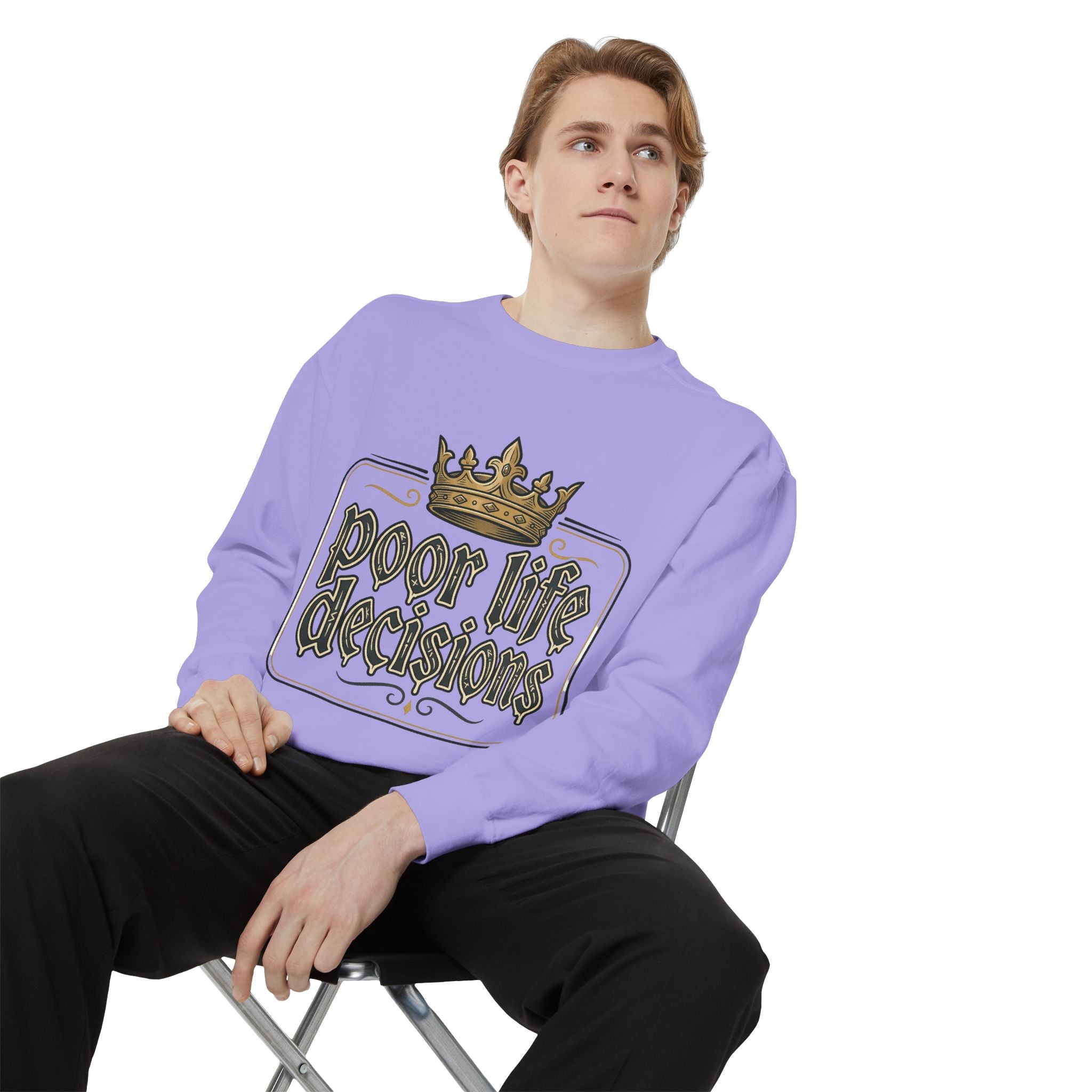 Poor Life Decisions Sweatshirt — Funny Crown Graphic Crewneck