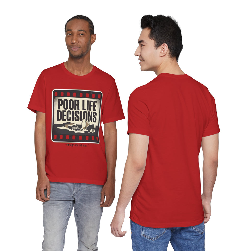 Poor Life Decisions Graphic Tee — Vintage Film Humor T-Shirt