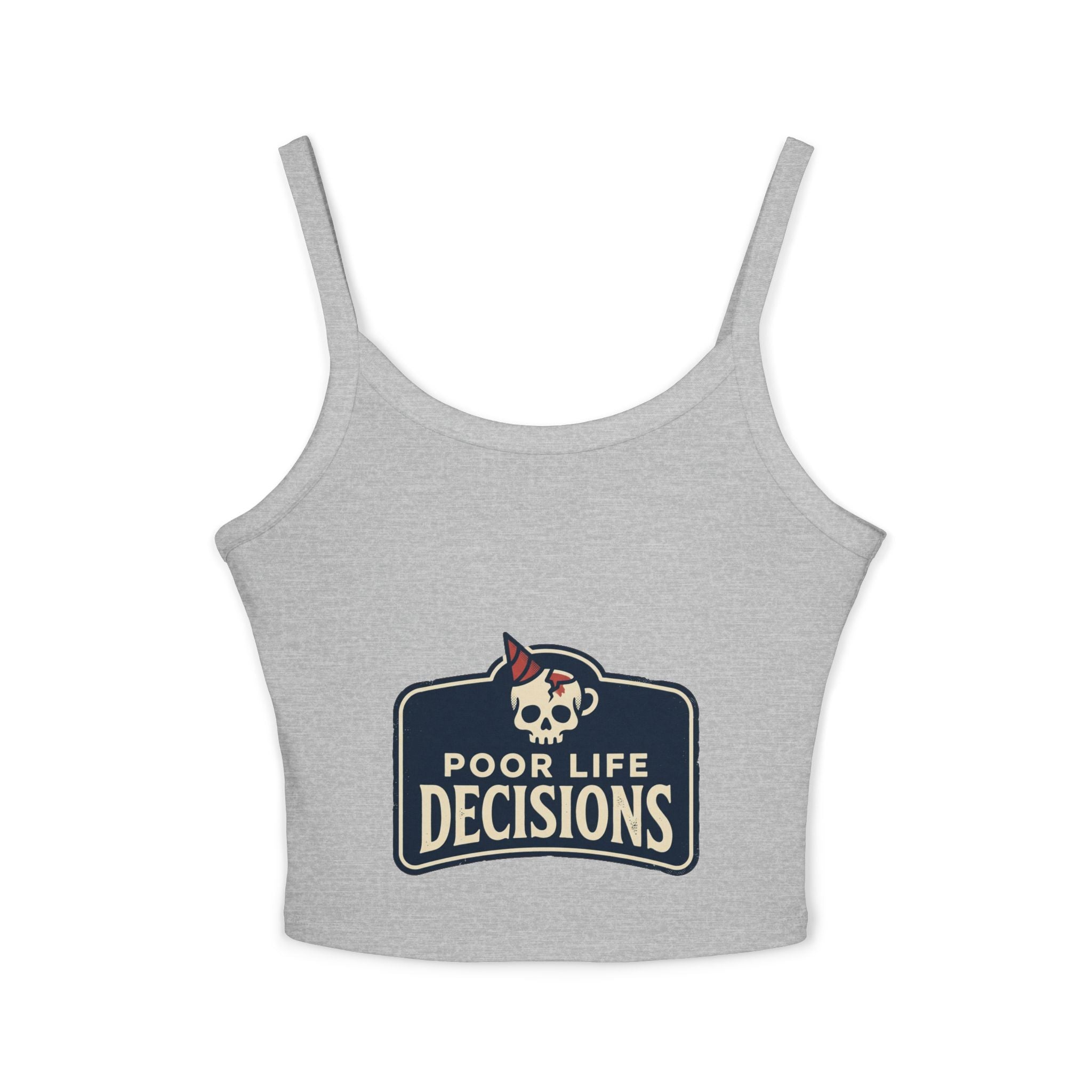 Spaghetti Tank Top — "Poor Life Decisions" Skull Graphic