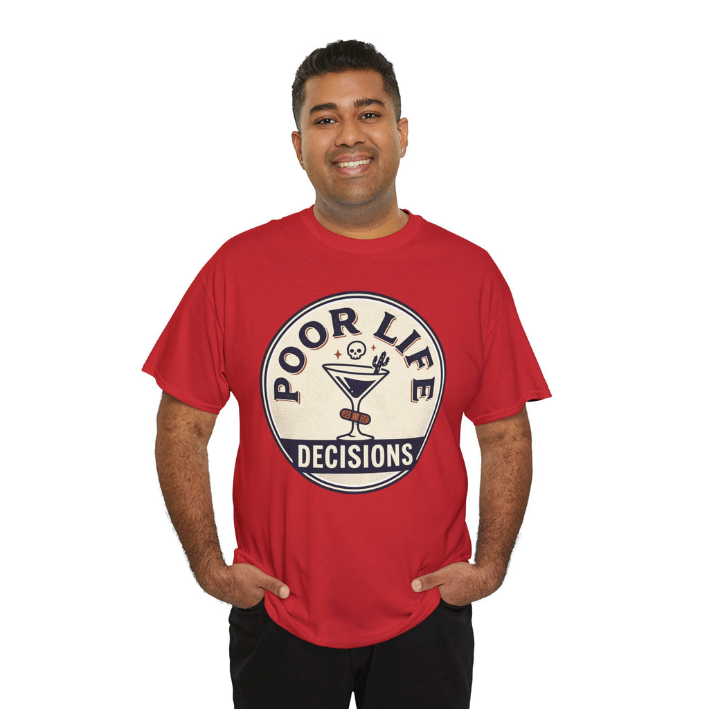 Poor Life Decisions T-Shirt — Funny Cocktail Graphic Tee for Party Lovers
