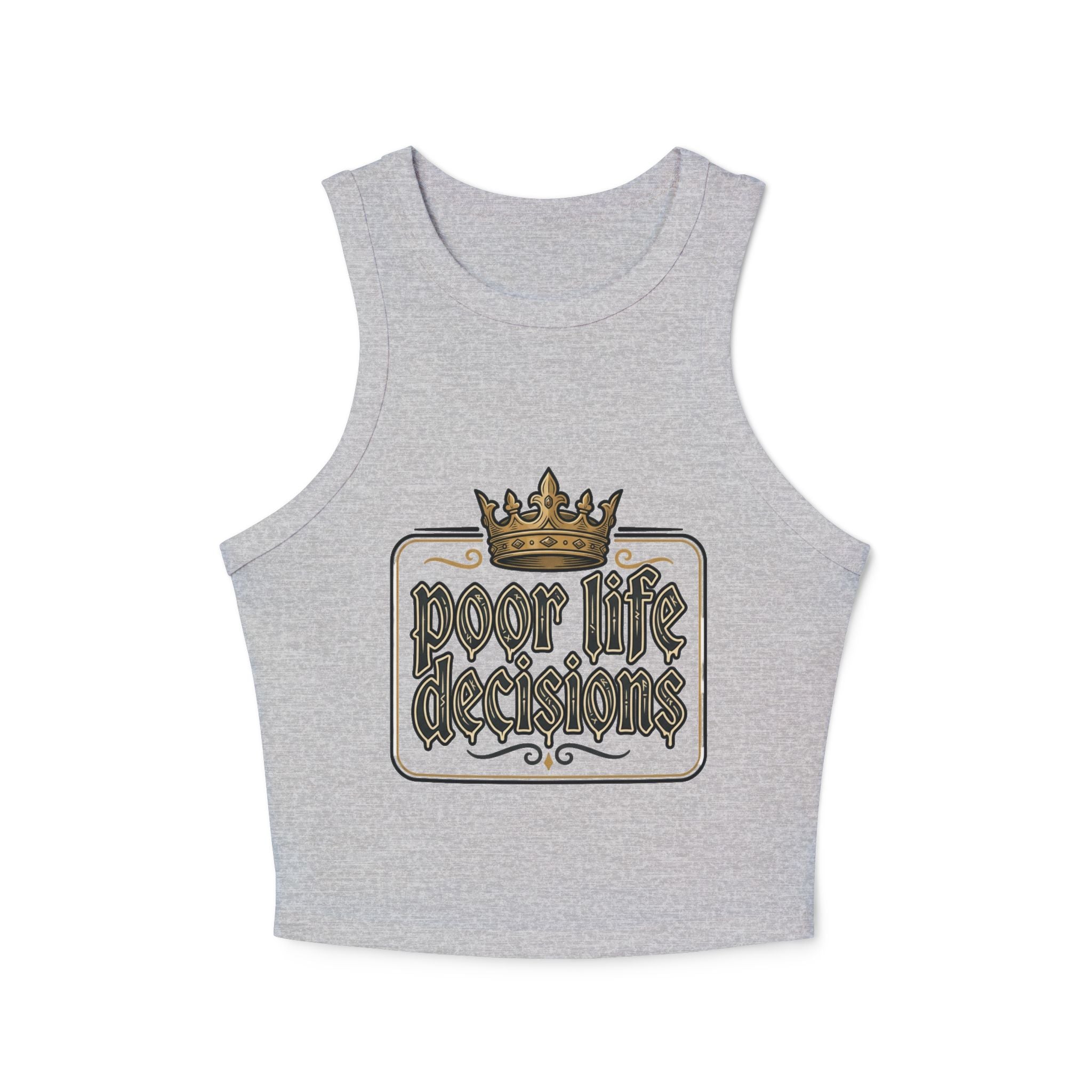 Racer Tank — "Poor Life Decisions" Crown Graphic Crop Top