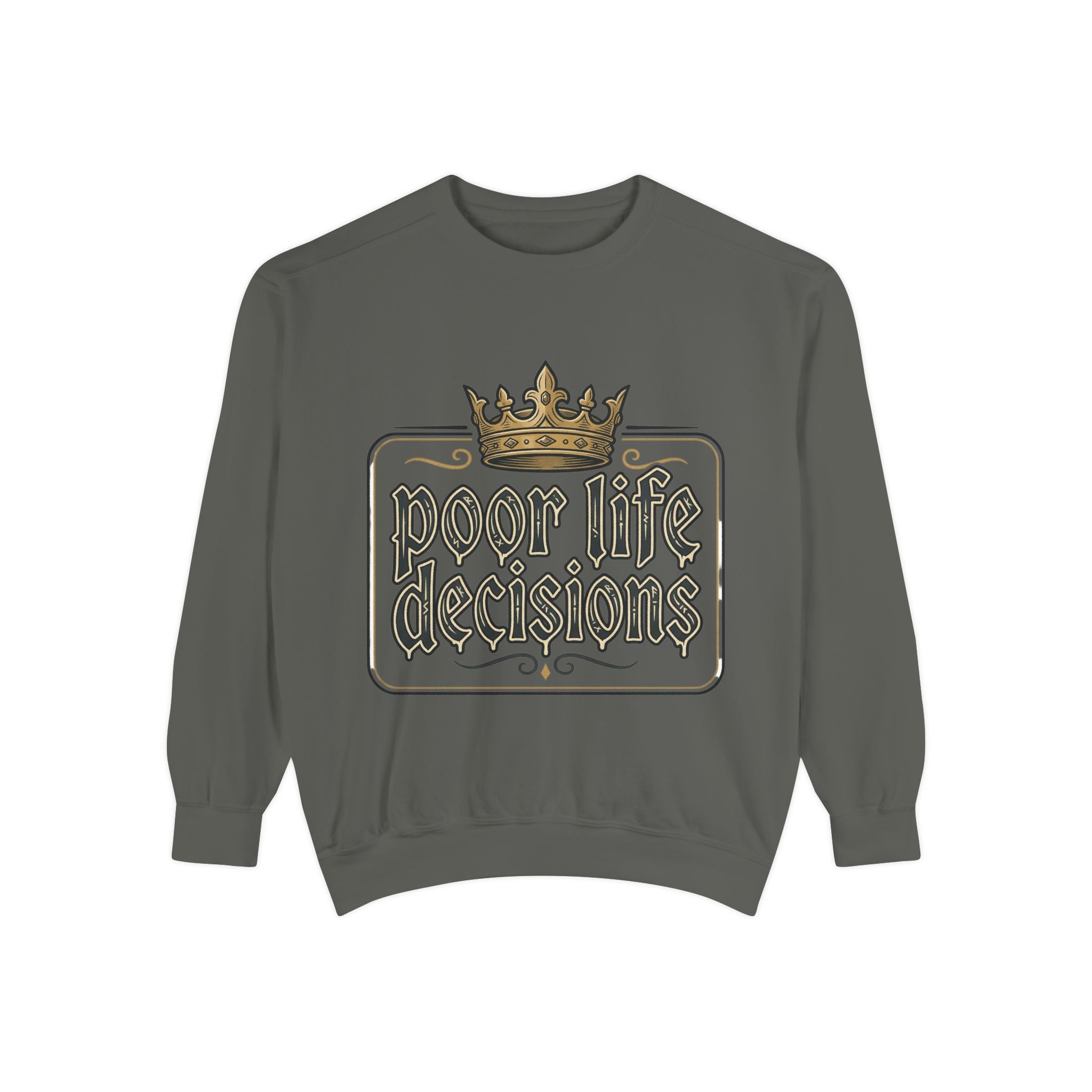 Poor Life Decisions Sweatshirt — Funny Crown Graphic Crewneck