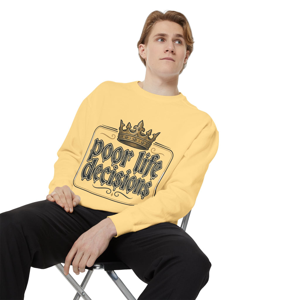 Poor Life Decisions Sweatshirt — Funny Crown Graphic Crewneck
