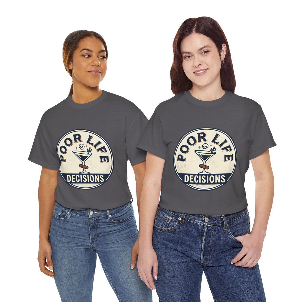 T-Shirt — "Poor Life Decisions" Cocktail Graphic Tee