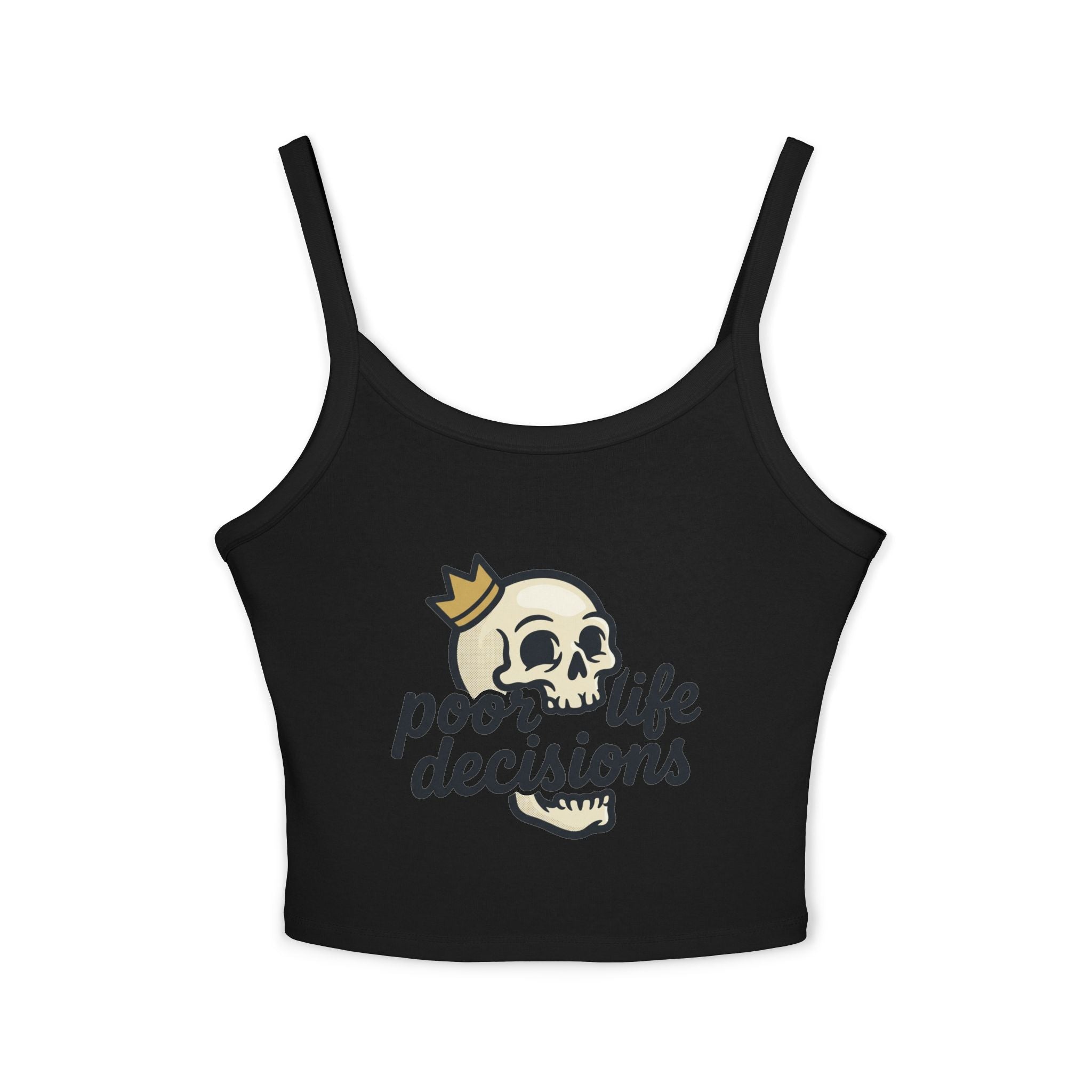Skull Crown Crop Tank — "poor life decisions" Graphic Spaghetti-Strap Top