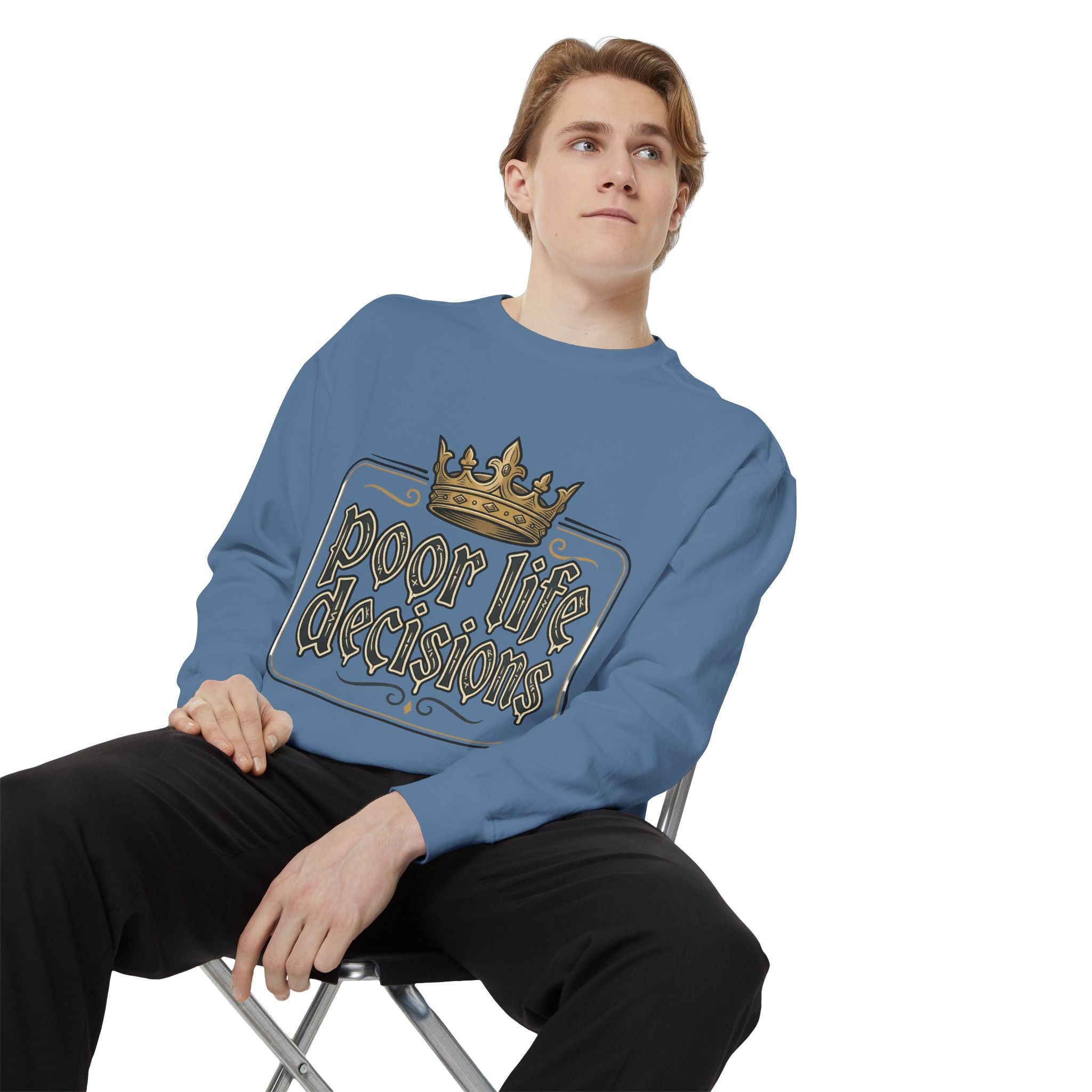 Poor Life Decisions Sweatshirt — Funny Crown Graphic Crewneck