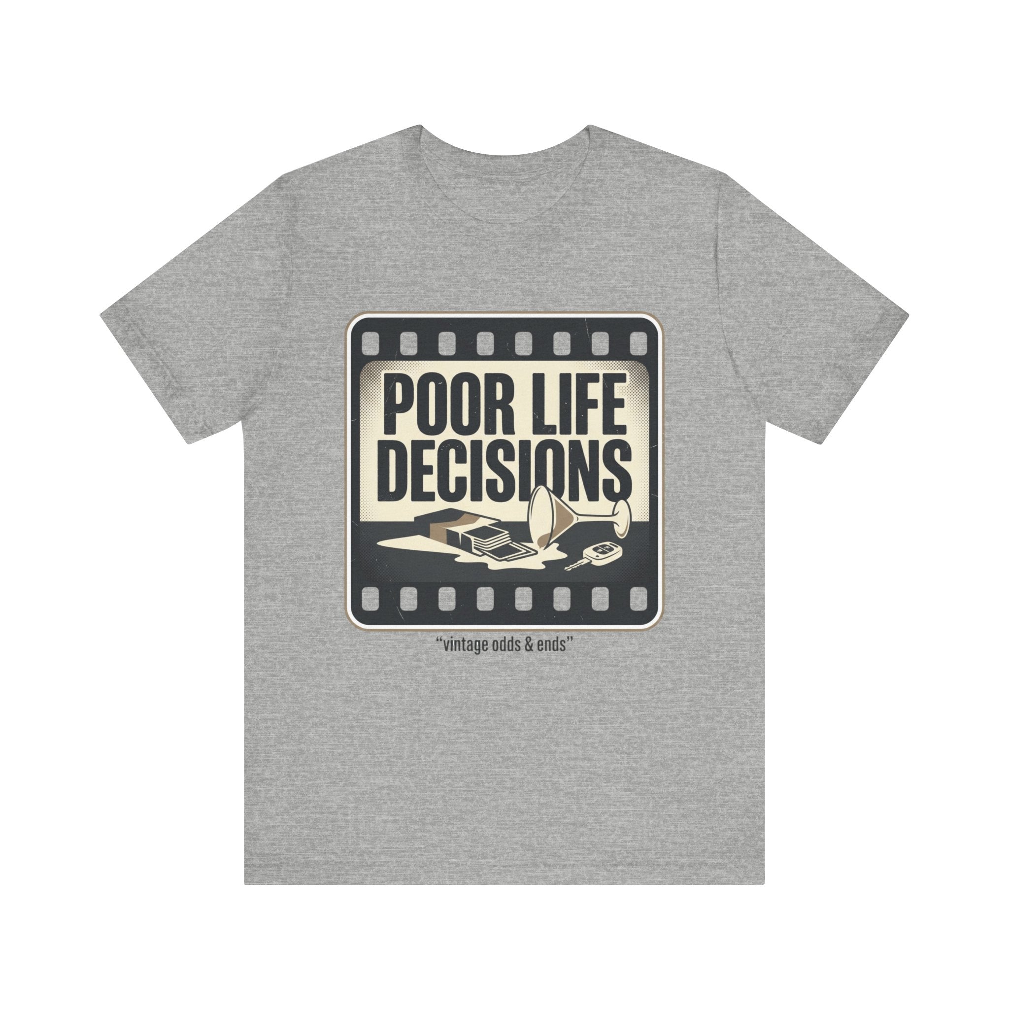 Poor Life Decisions Graphic Tee — Vintage Film Humor T-Shirt
