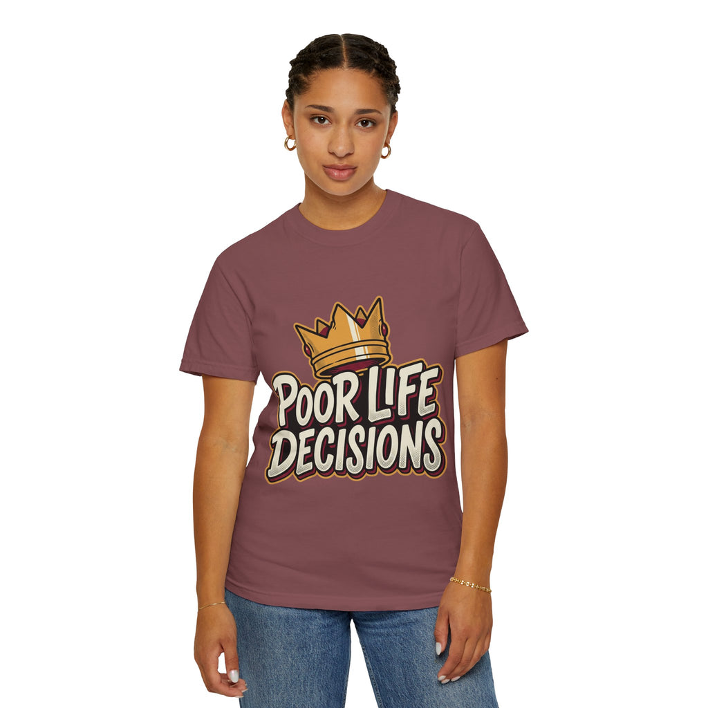Poor Life Decisions T-Shirt — Funny Crown Graphic Tee