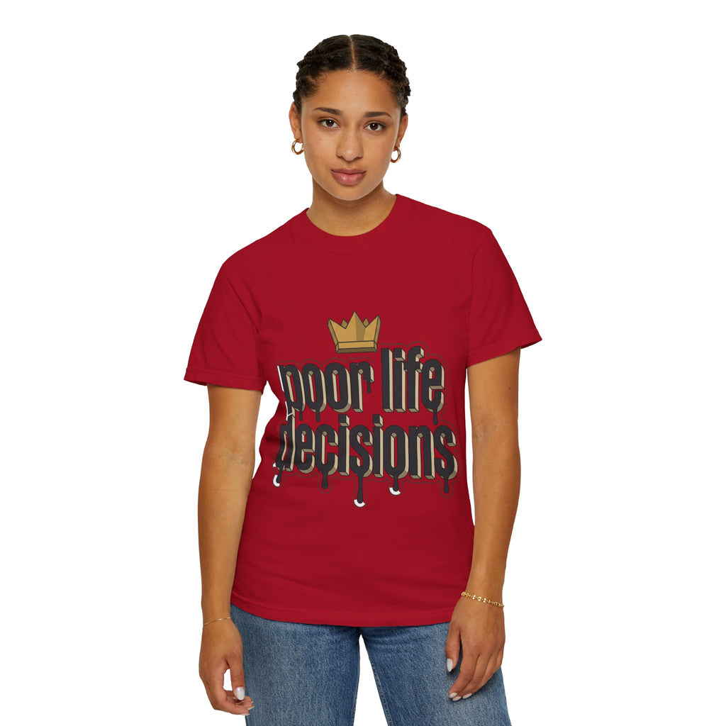 Poor Life Decisions Graphic T-Shirt — Drip Crown Streetwear Tee