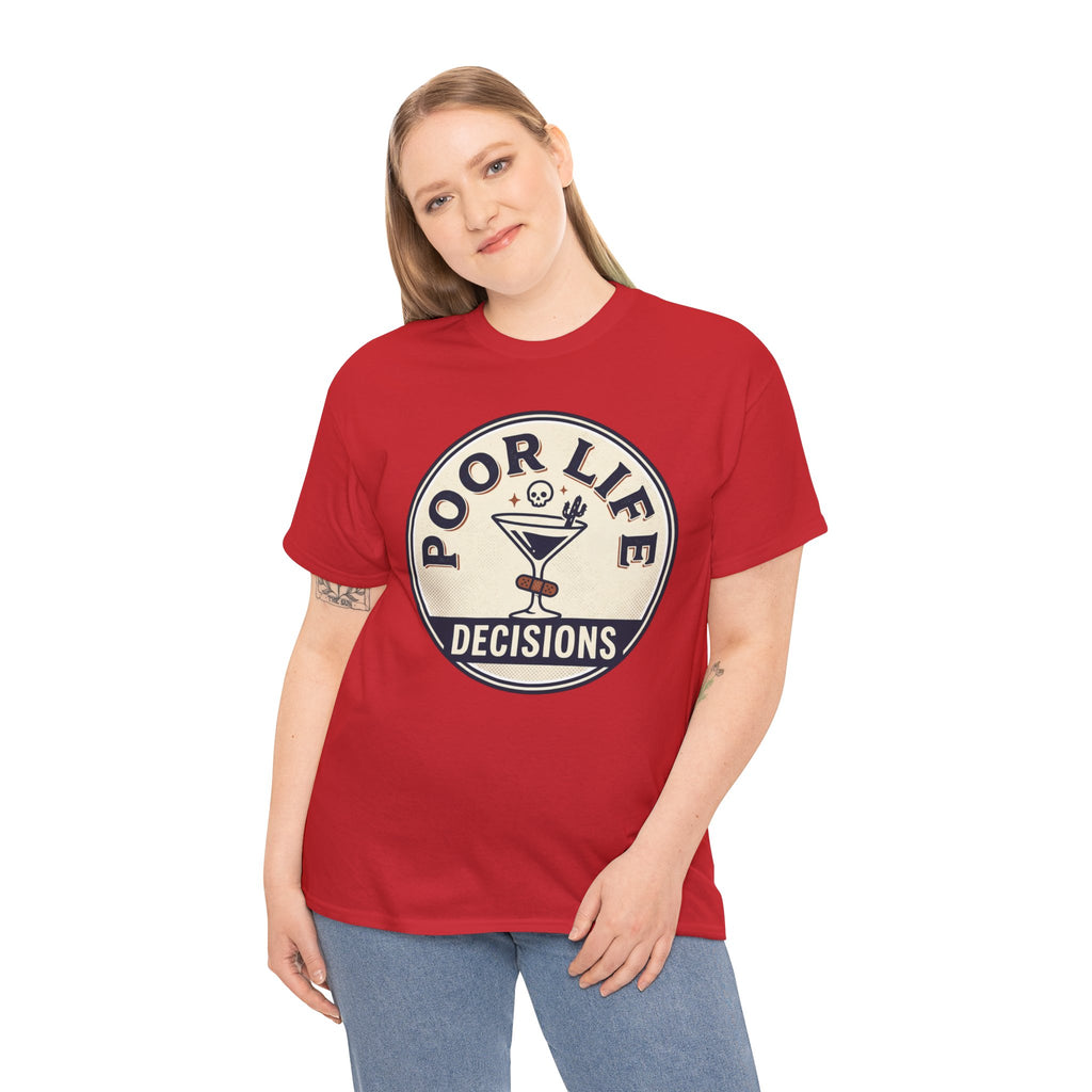 Poor Life Decisions T-Shirt — Funny Cocktail Graphic Tee for Party Lovers