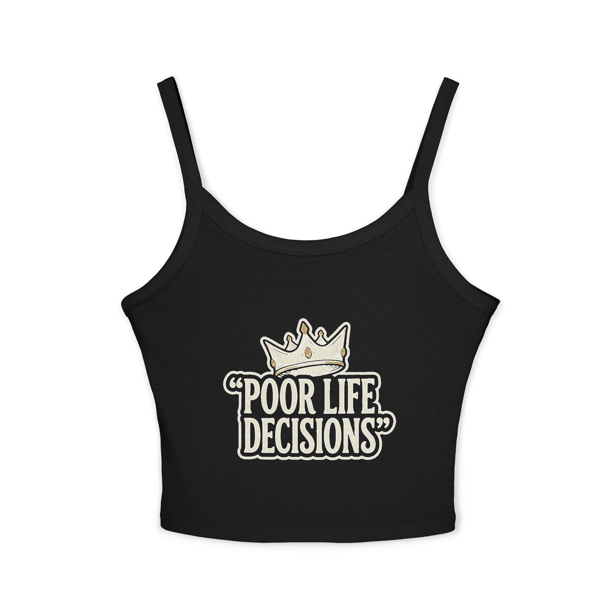 Spaghetti Tank Top — "Poor Life Decisions" Crown Graphic