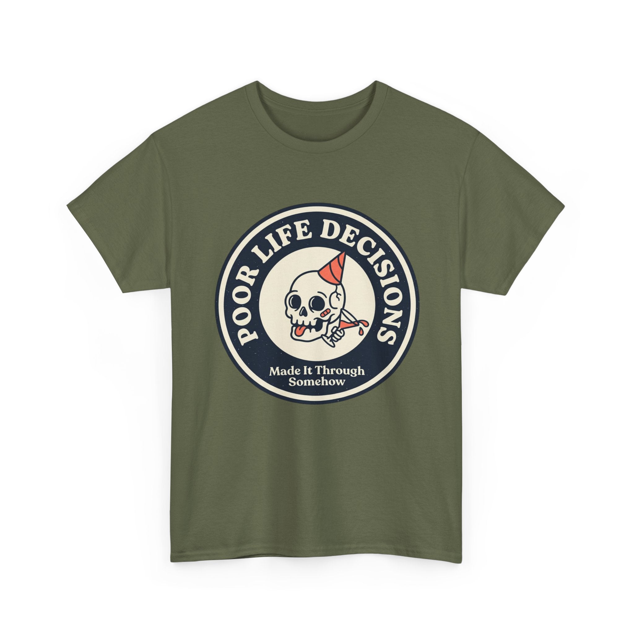 Graphic Tee — "Poor Life Decisions" Skull Badge