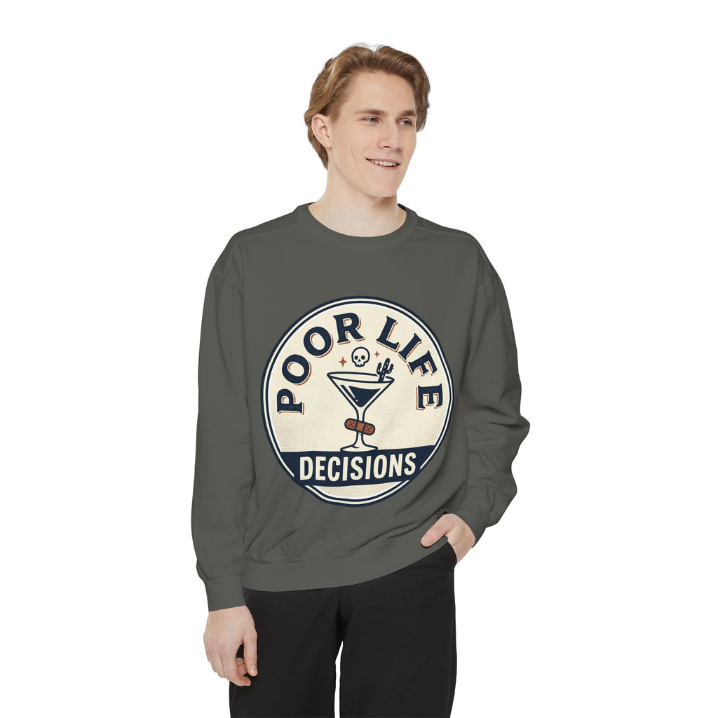 Poor Life Decisions Sweatshirt
