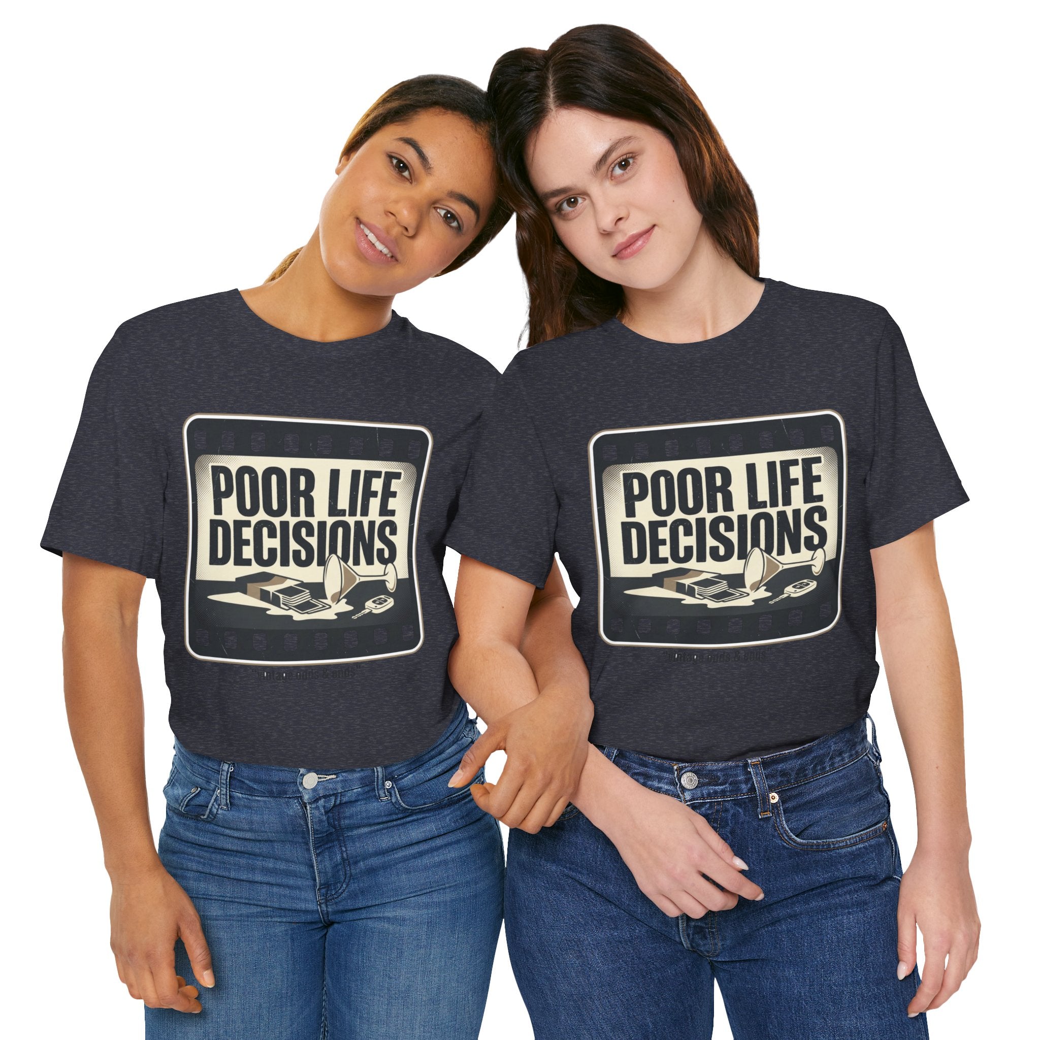 Poor Life Decisions Graphic Tee — Vintage Film Humor T-Shirt