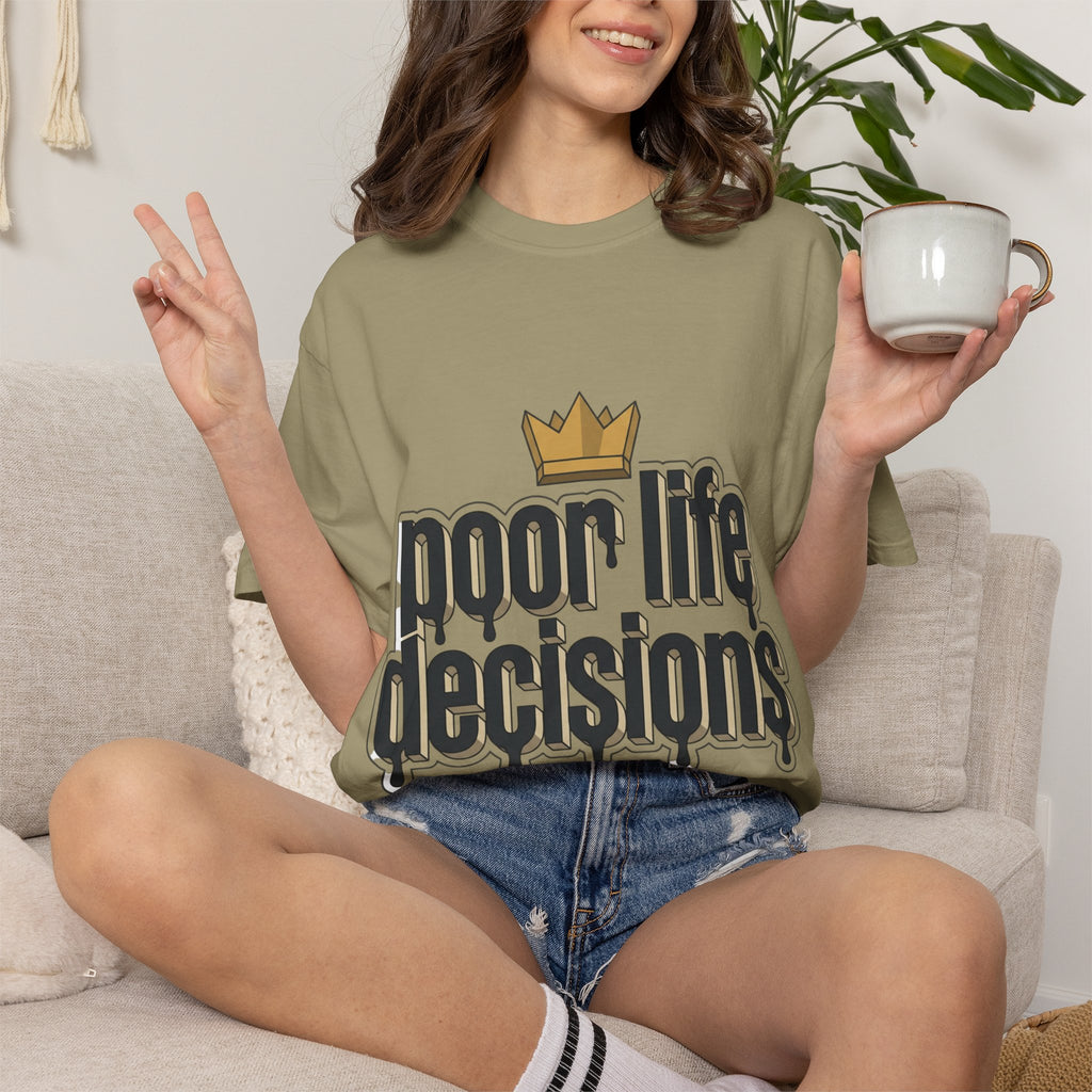 Poor Life Decisions Graphic T-Shirt — Drip Crown Streetwear Tee