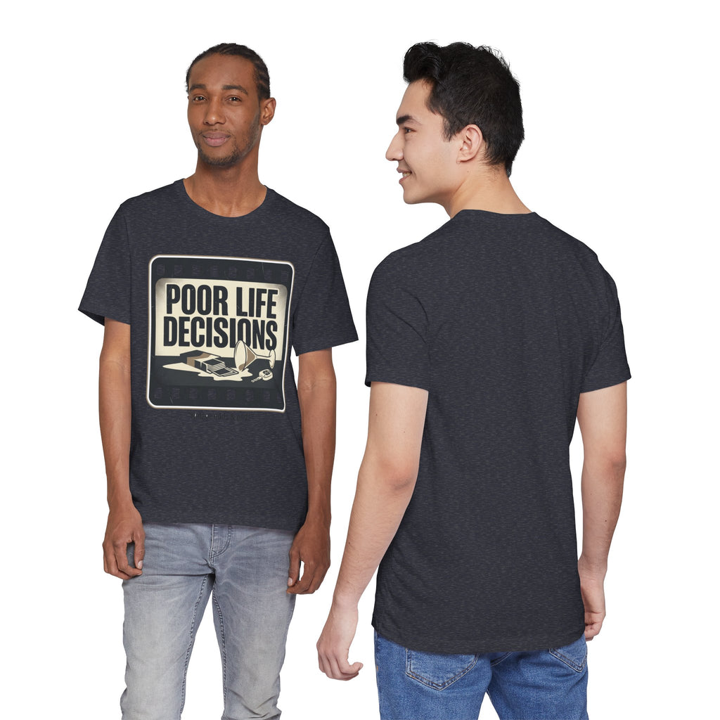 Poor Life Decisions Graphic Tee — Vintage Film Humor T-Shirt