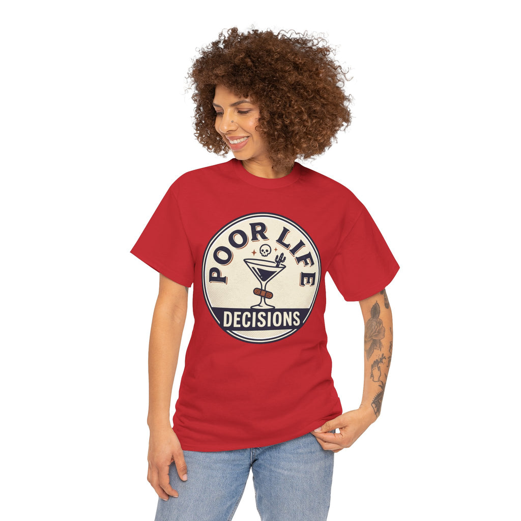 Poor Life Decisions T-Shirt — Funny Cocktail Graphic Tee for Party Lovers