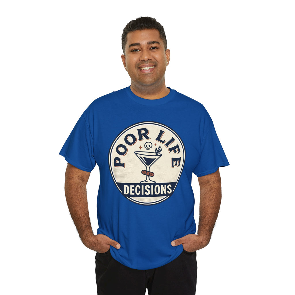 Poor Life Decisions T-Shirt — Funny Cocktail Graphic Tee for Party Lovers