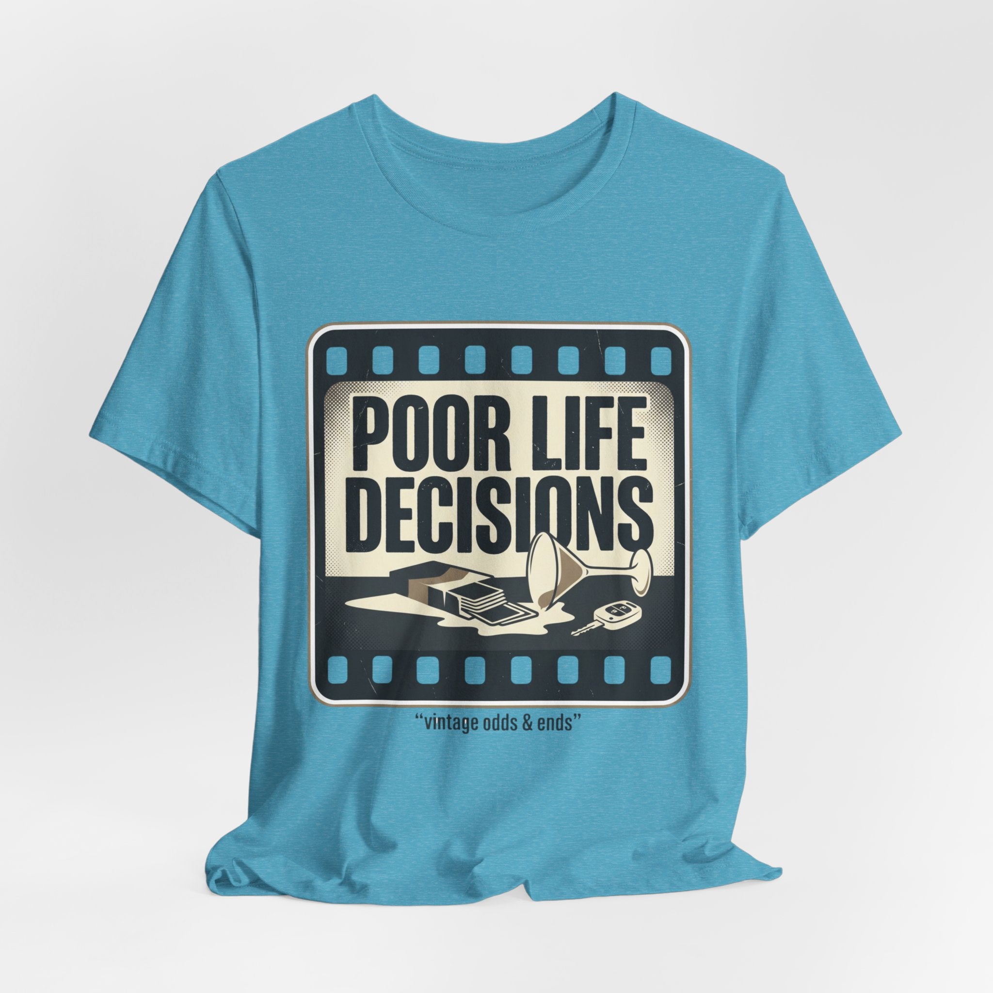 Poor Life Decisions Graphic Tee — Vintage Film Humor T-Shirt