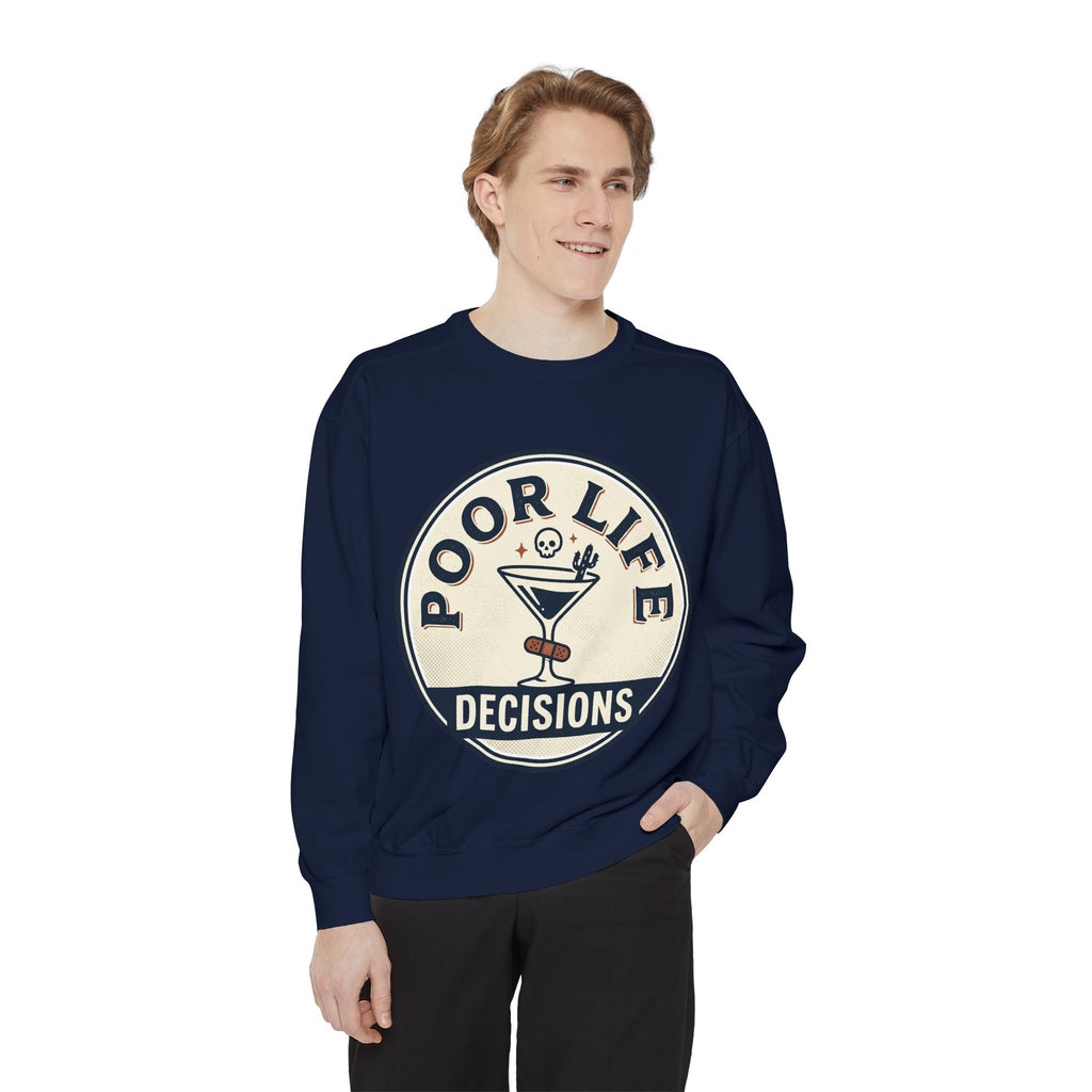 Poor Life Decisions Sweatshirt