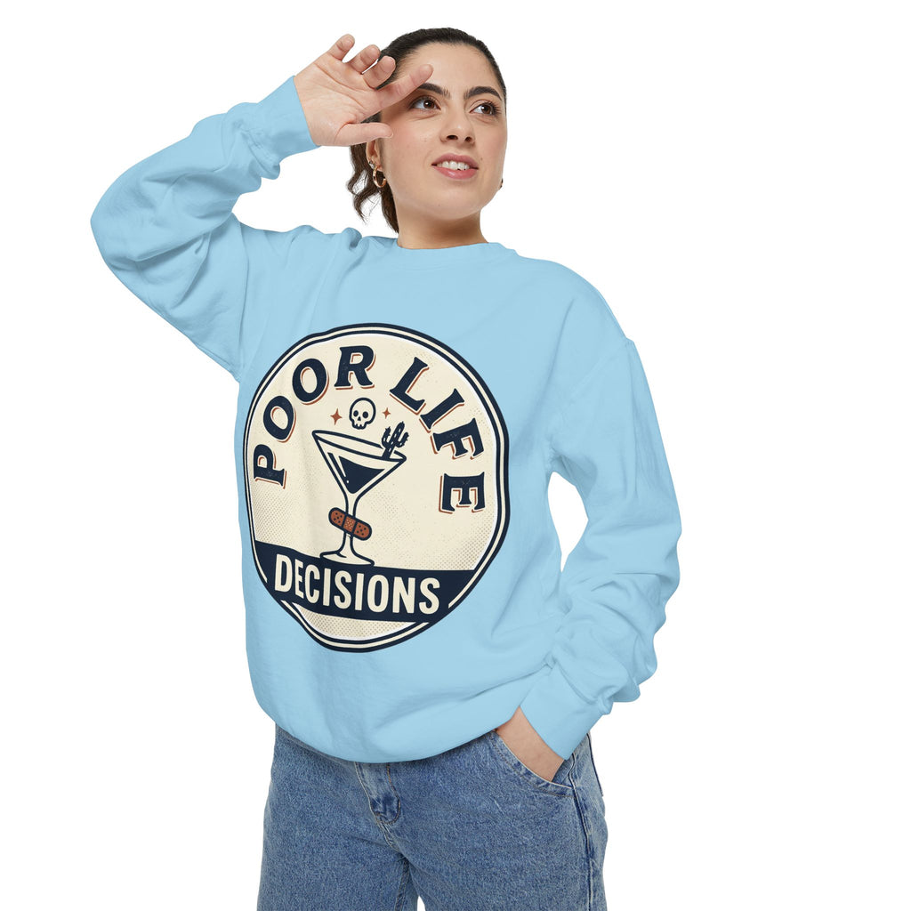 Poor Life Decisions Sweatshirt