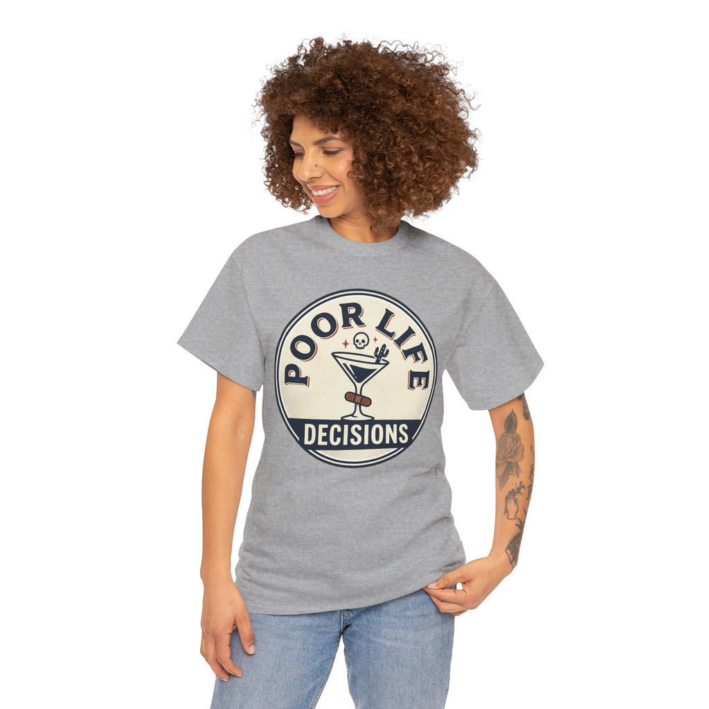 Poor Life Decisions T-Shirt — Funny Cocktail Graphic Tee for Party Lovers
