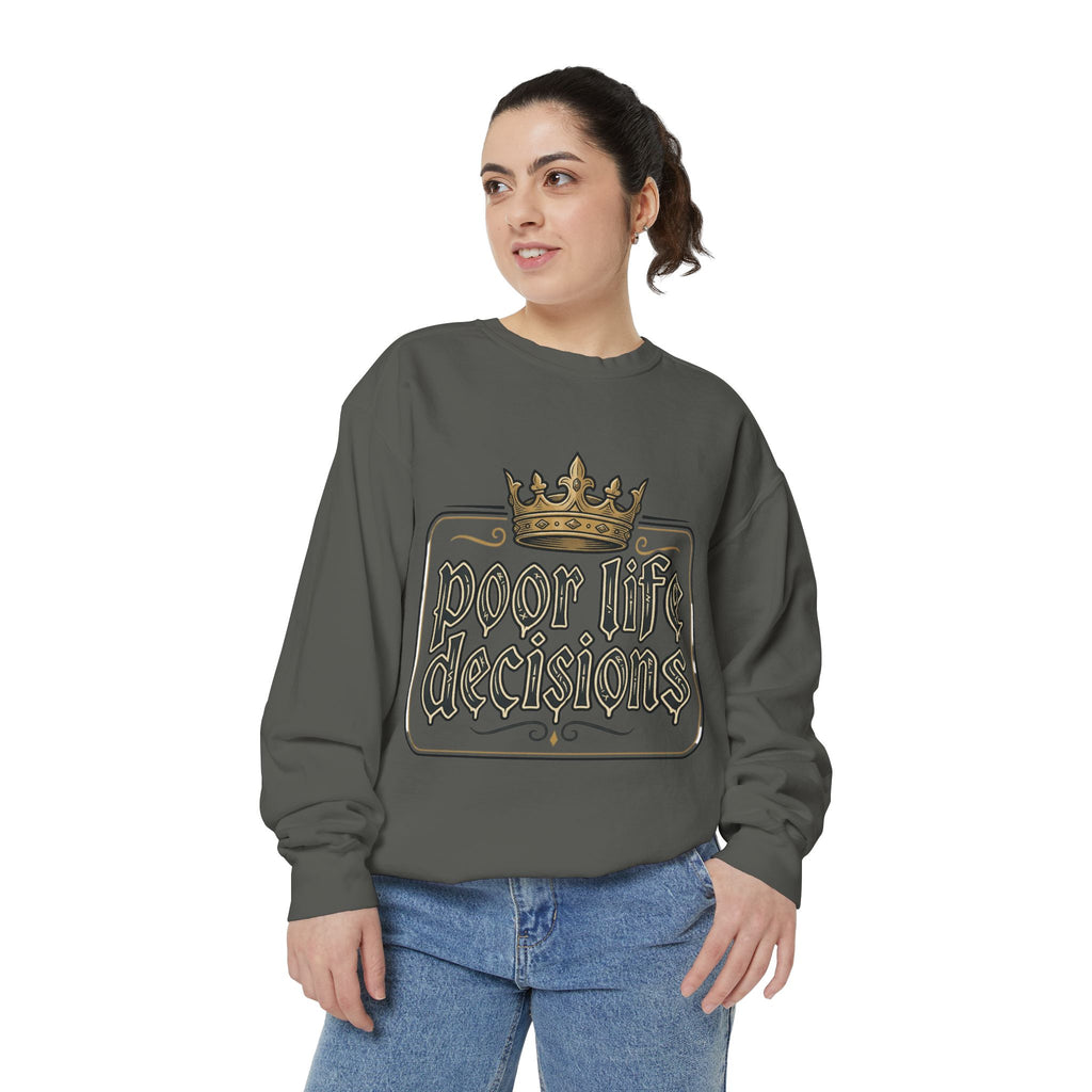 Poor Life Decisions Sweatshirt — Funny Crown Graphic Crewneck