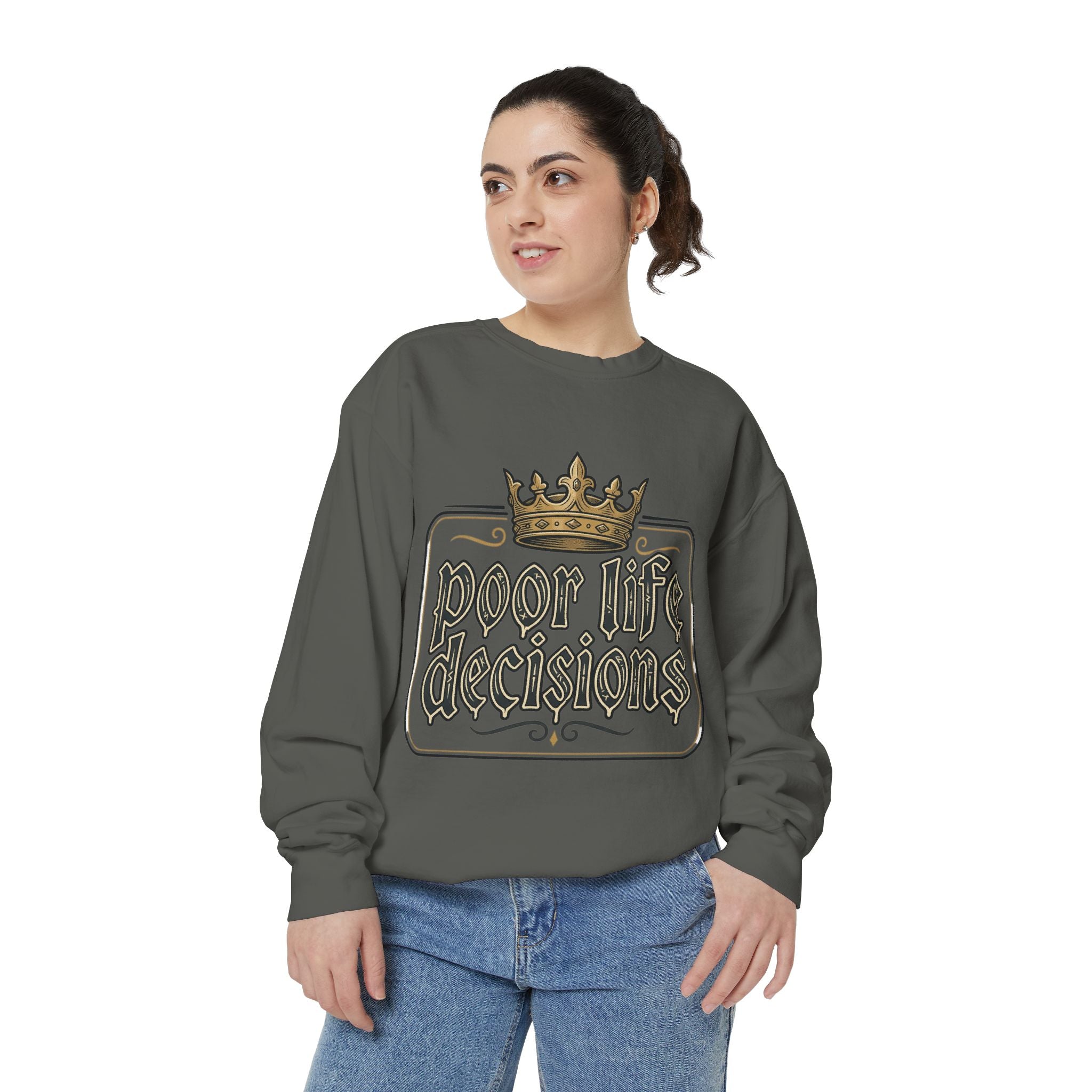 Poor Life Decisions Sweatshirt — Funny Crown Graphic Crewneck