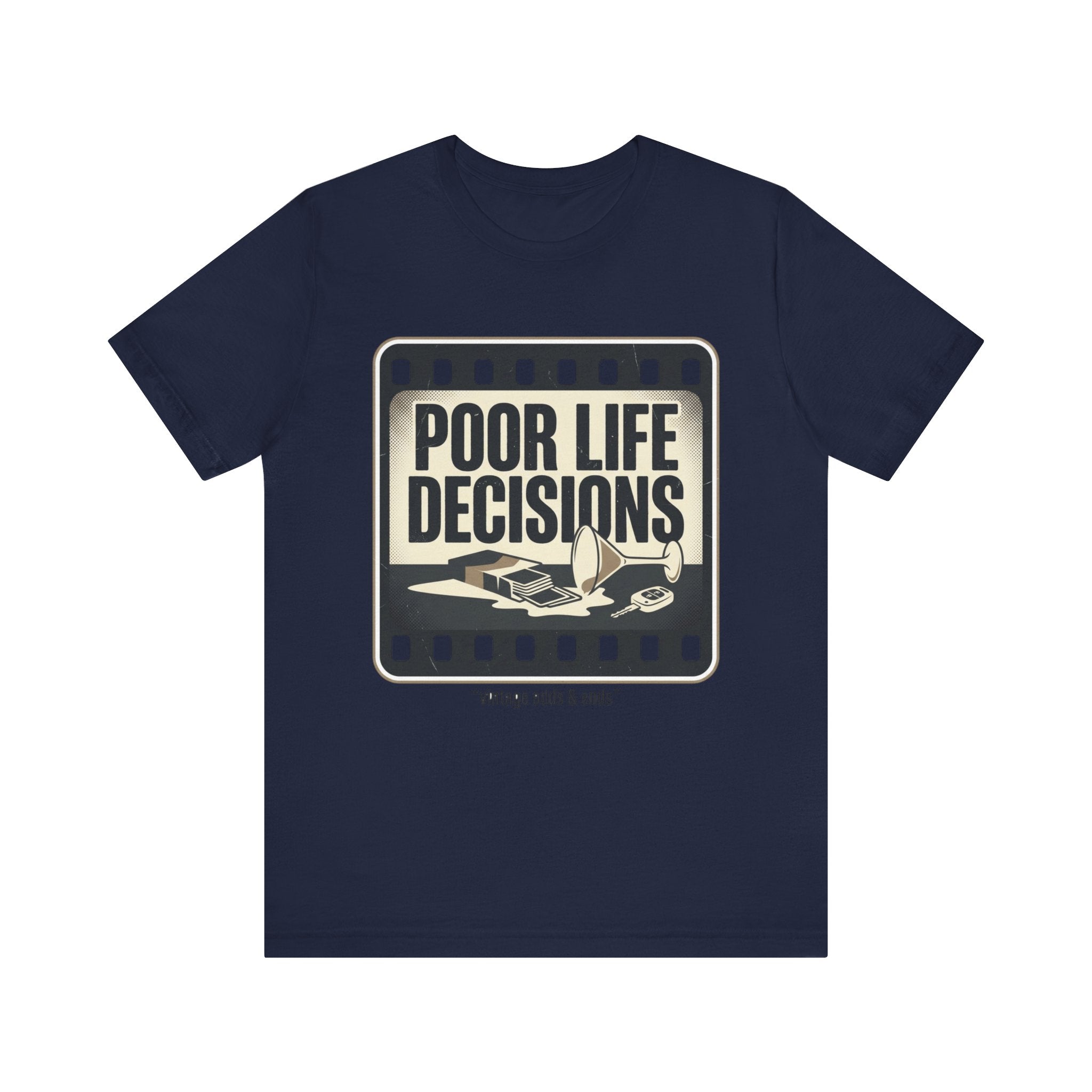 Poor Life Decisions Graphic Tee — Vintage Film Humor T-Shirt