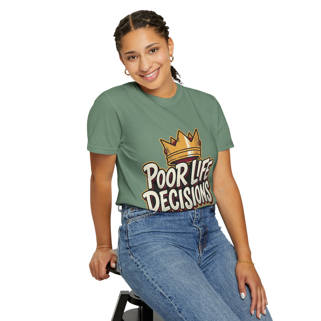 Poor Life Decisions T-Shirt — Funny Crown Graphic Tee