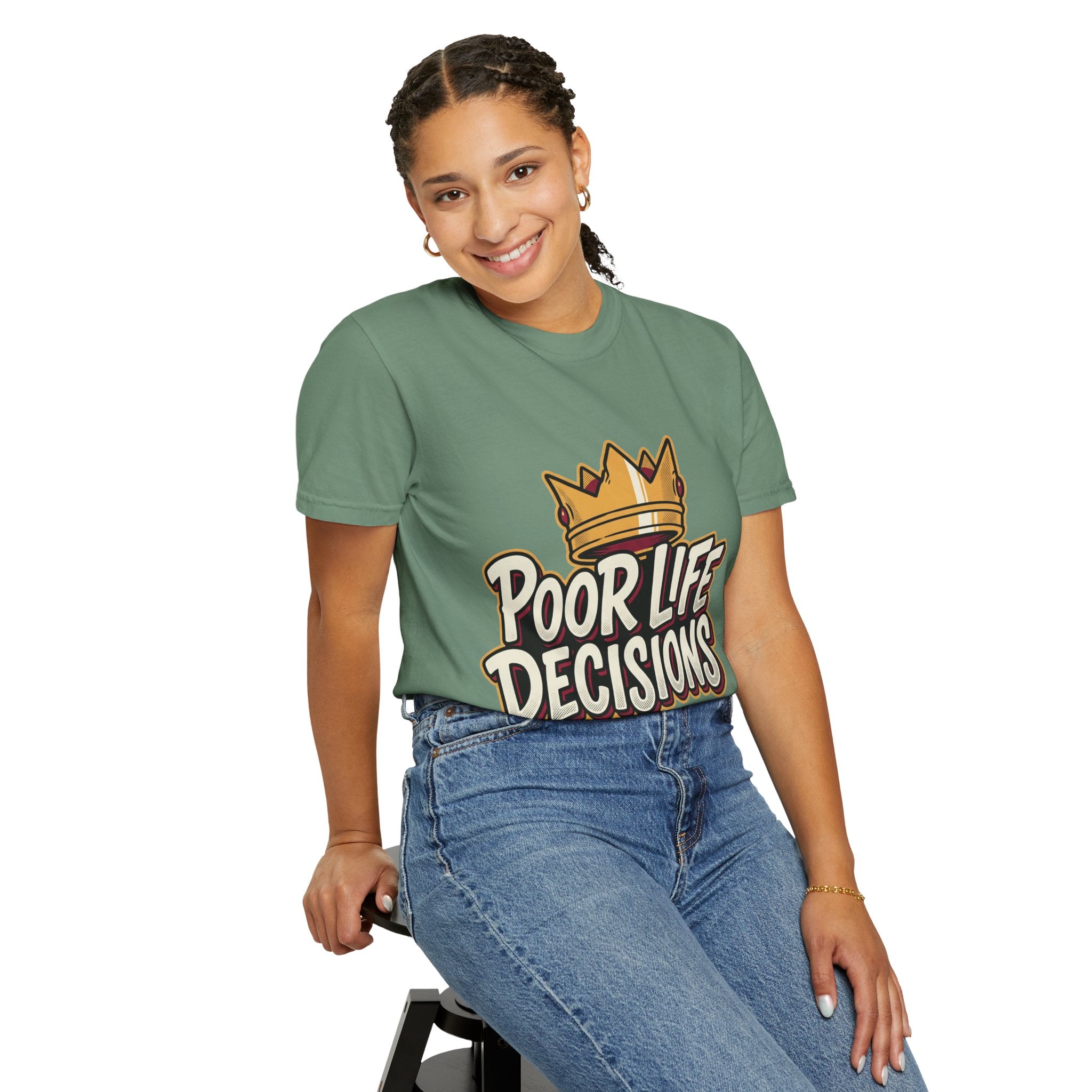 Poor Life Decisions T-Shirt — Funny Crown Graphic Tee
