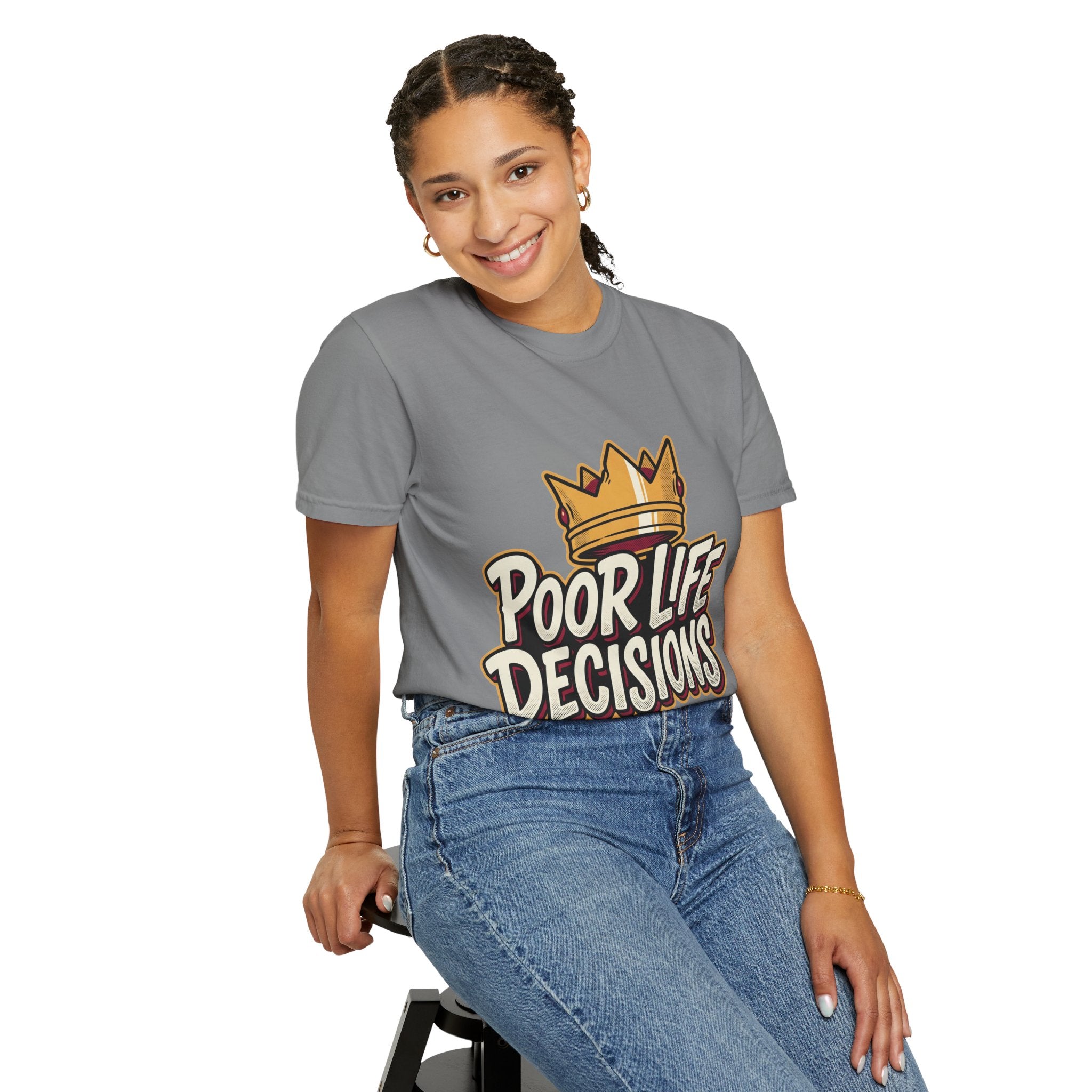 Poor Life Decisions T-Shirt — Funny Crown Graphic Tee