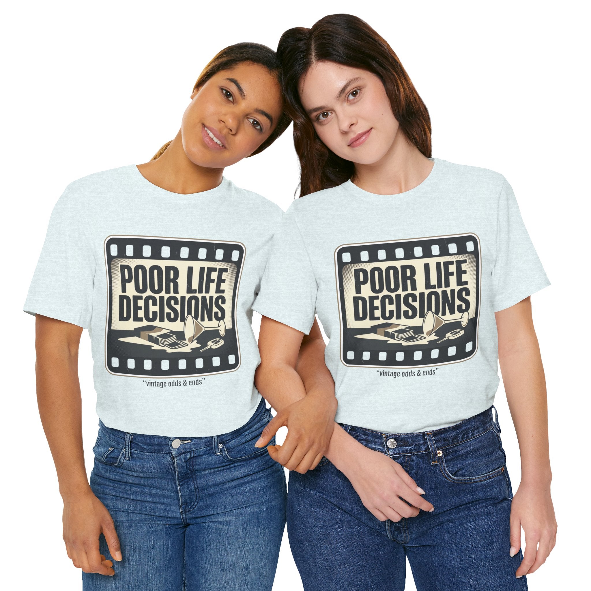 Poor Life Decisions Graphic Tee — Vintage Film Humor T-Shirt