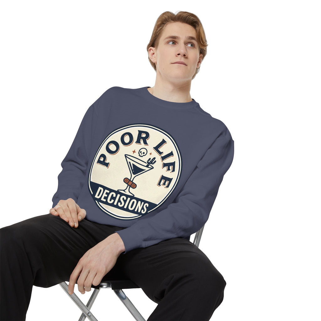 Poor Life Decisions Sweatshirt