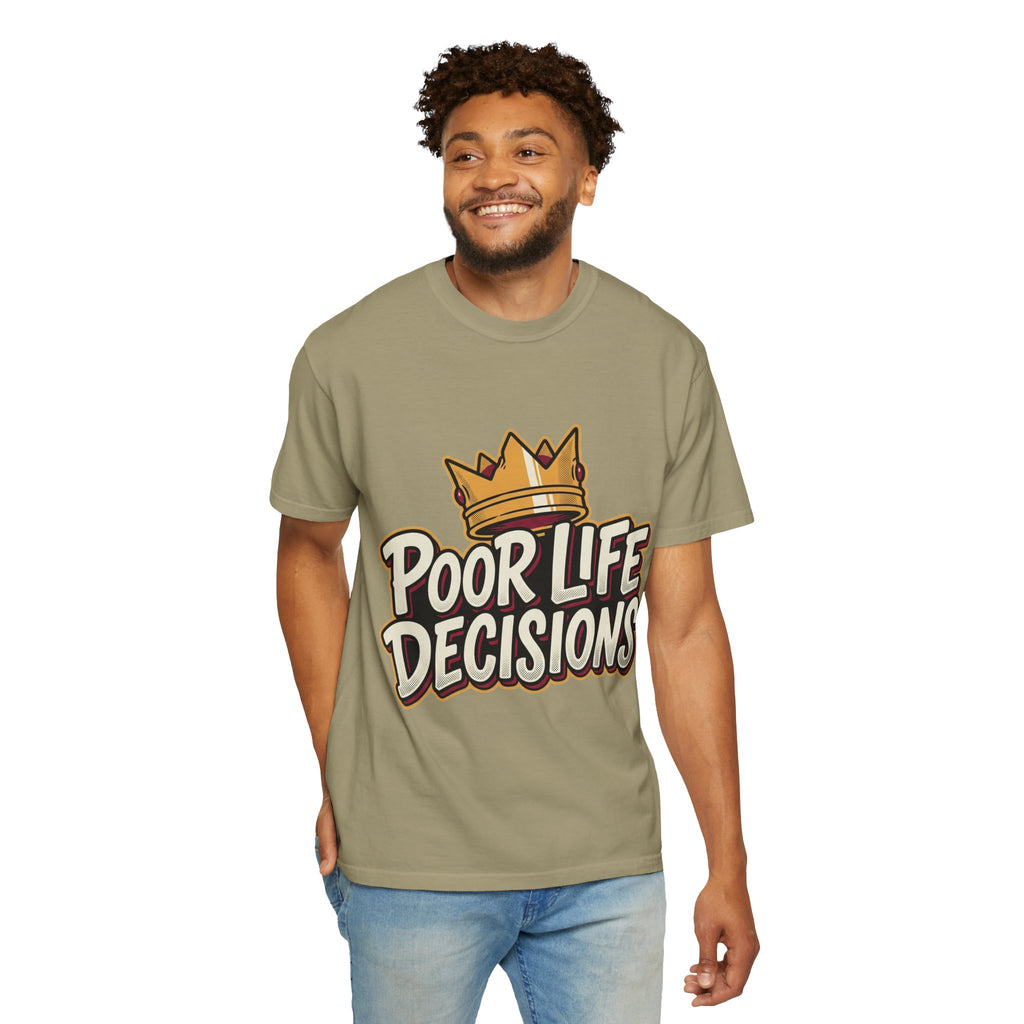 Poor Life Decisions T-Shirt — Funny Crown Graphic Tee