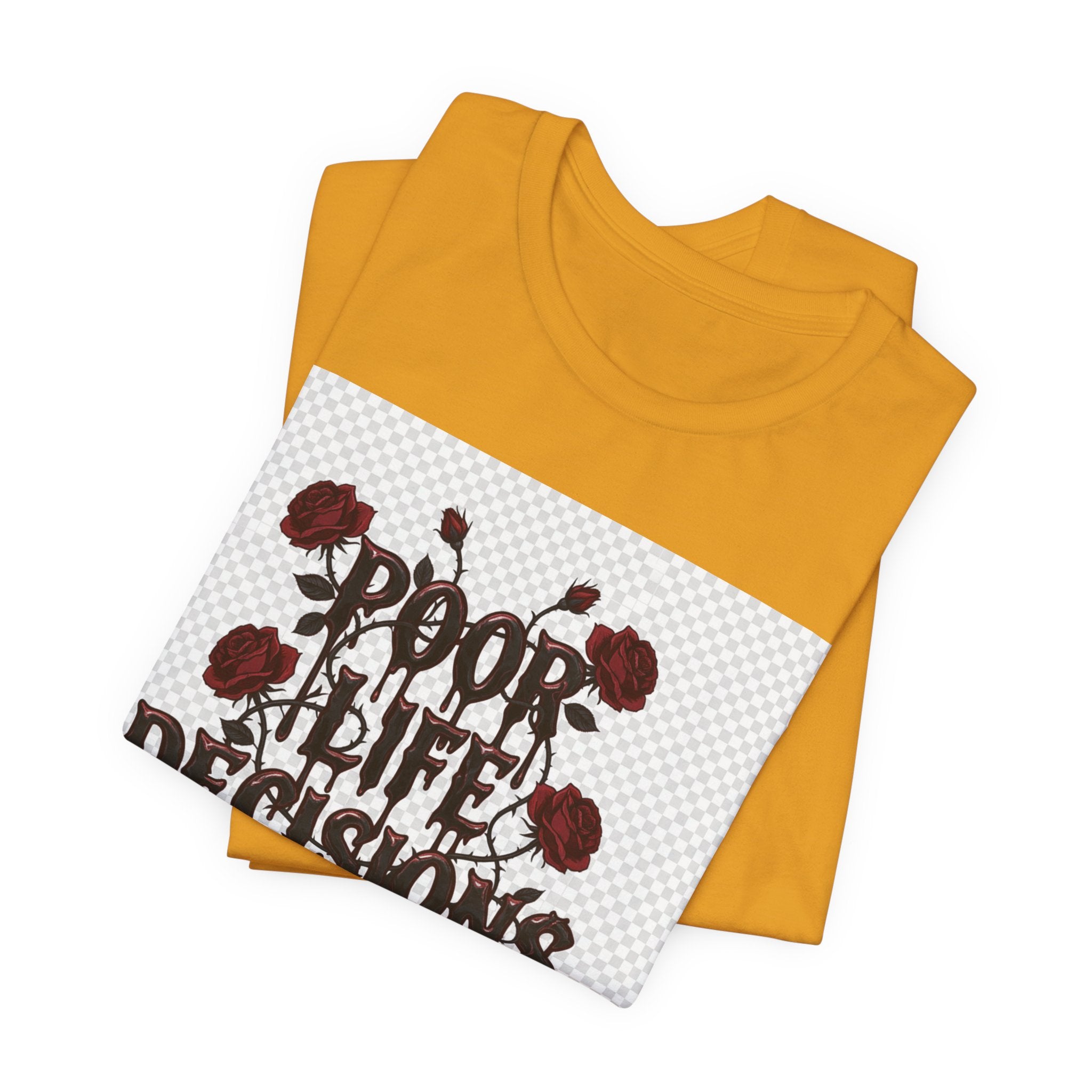 Poor Life Decisions Tee — Gothic Rose Drip Graphic T-Shirt