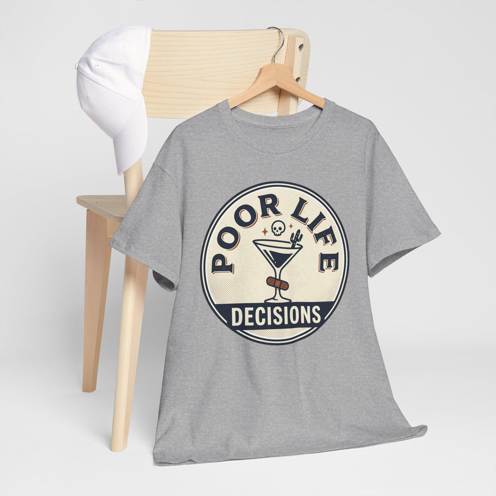 Poor Life Decisions T-Shirt — Funny Cocktail Graphic Tee for Party Lovers