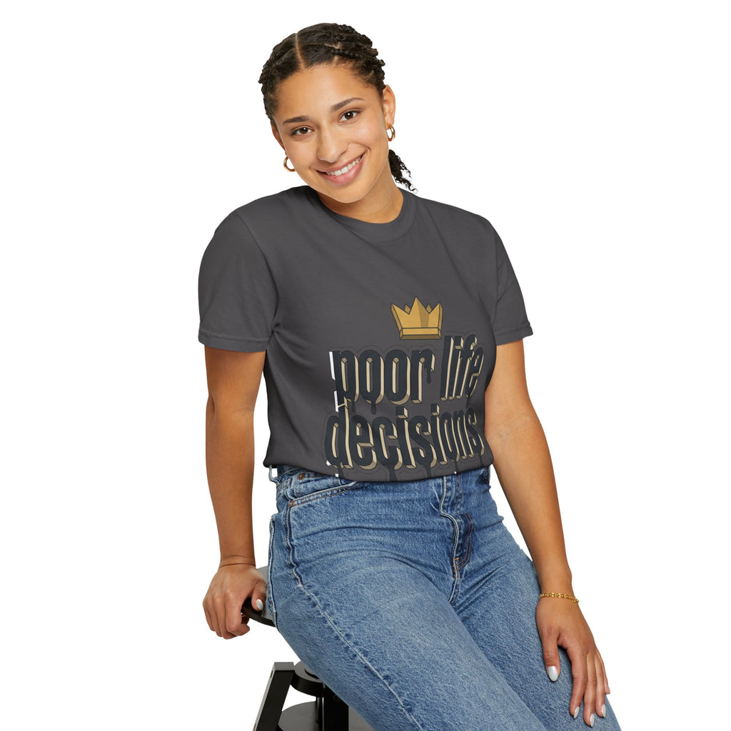Poor Life Decisions Graphic T-Shirt — Drip Crown Streetwear Tee