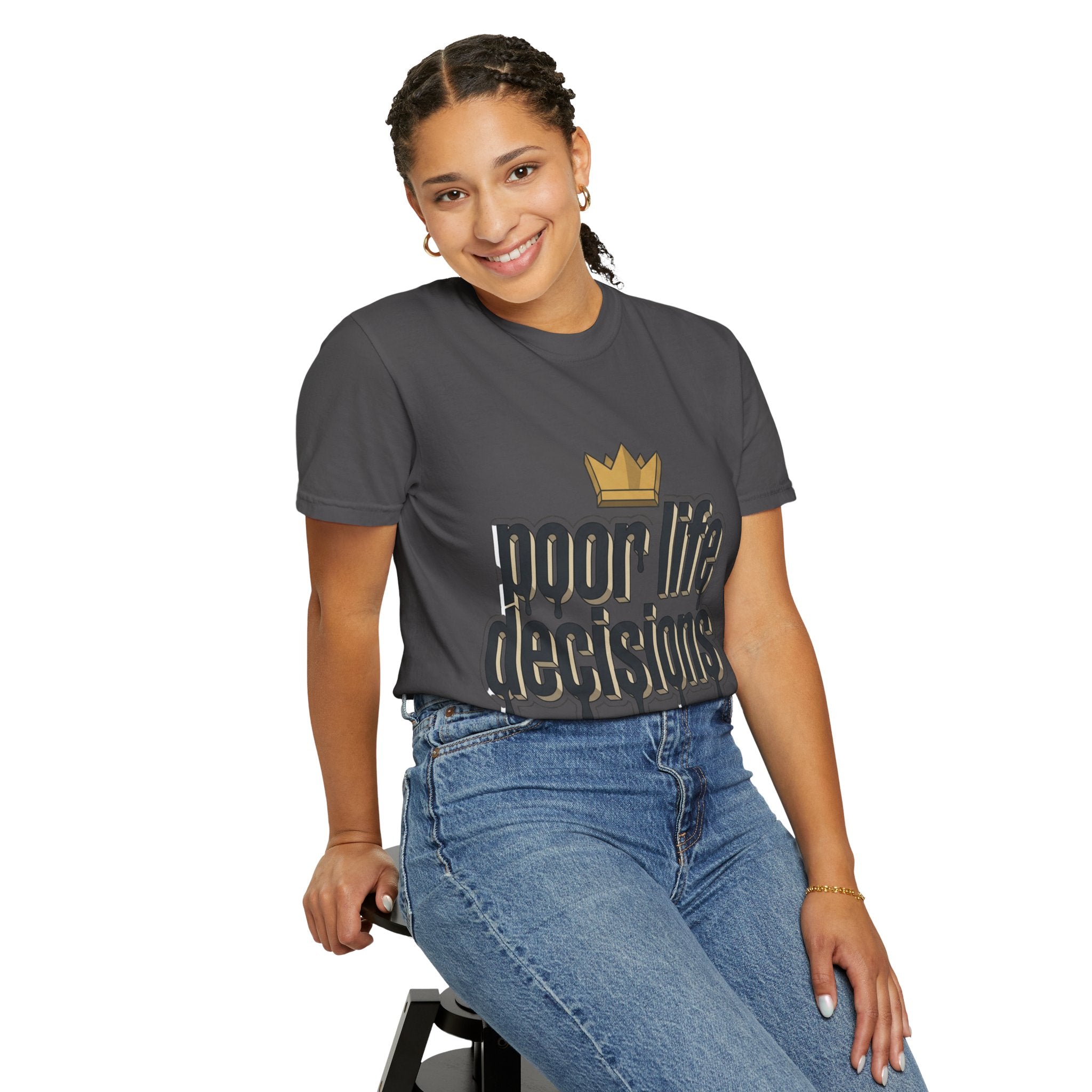 Poor Life Decisions Graphic T-Shirt — Drip Crown Streetwear Tee