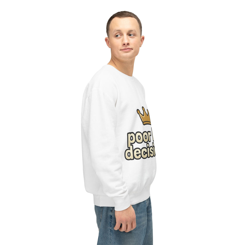 Crewneck Sweatshirt — "Poor Life Decisions" Crown Graphic