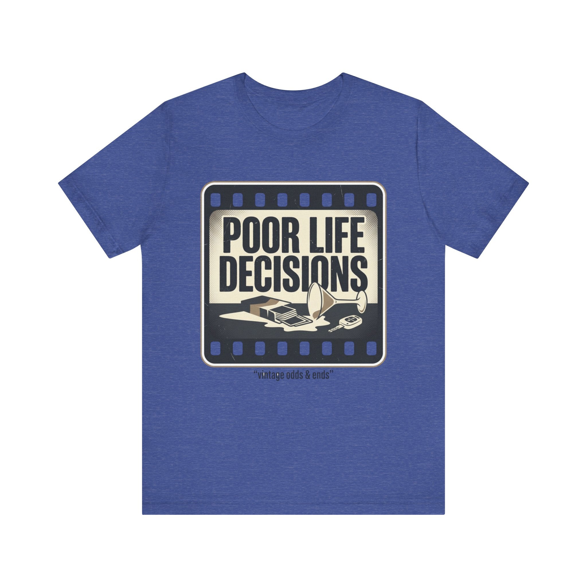 Poor Life Decisions Graphic Tee — Vintage Film Humor T-Shirt