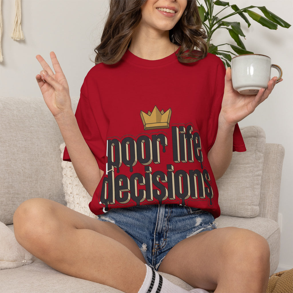 Poor Life Decisions Graphic T-Shirt — Drip Crown Streetwear Tee