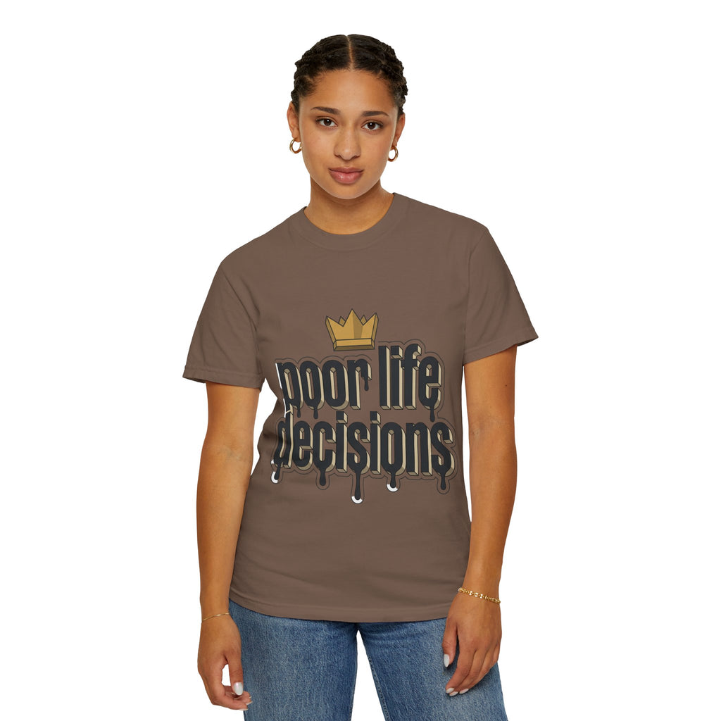 Poor Life Decisions Graphic T-Shirt — Drip Crown Streetwear Tee
