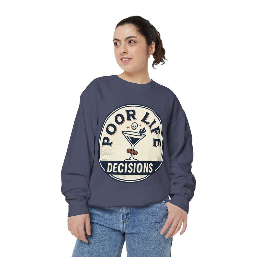 Poor Life Decisions Sweatshirt